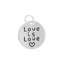 Silver Circle Love Is Love Circle Charms, LGBTQ Gay Pride Jewelry