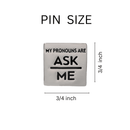 Ask Me My Pronoun Square Pins for Gay Pride, LGBTQ Gay Pride Jewelry